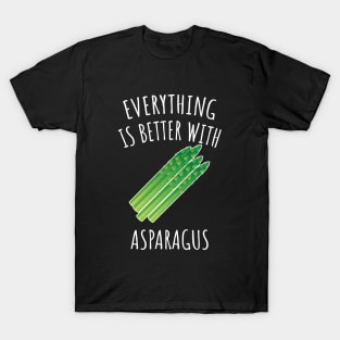 Everything is better with asparagus T-Shirt